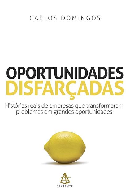 Capa do livro Oportunidades disfarçadas, de Carlos Domingos